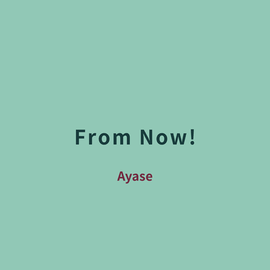 Ayase - From Now!