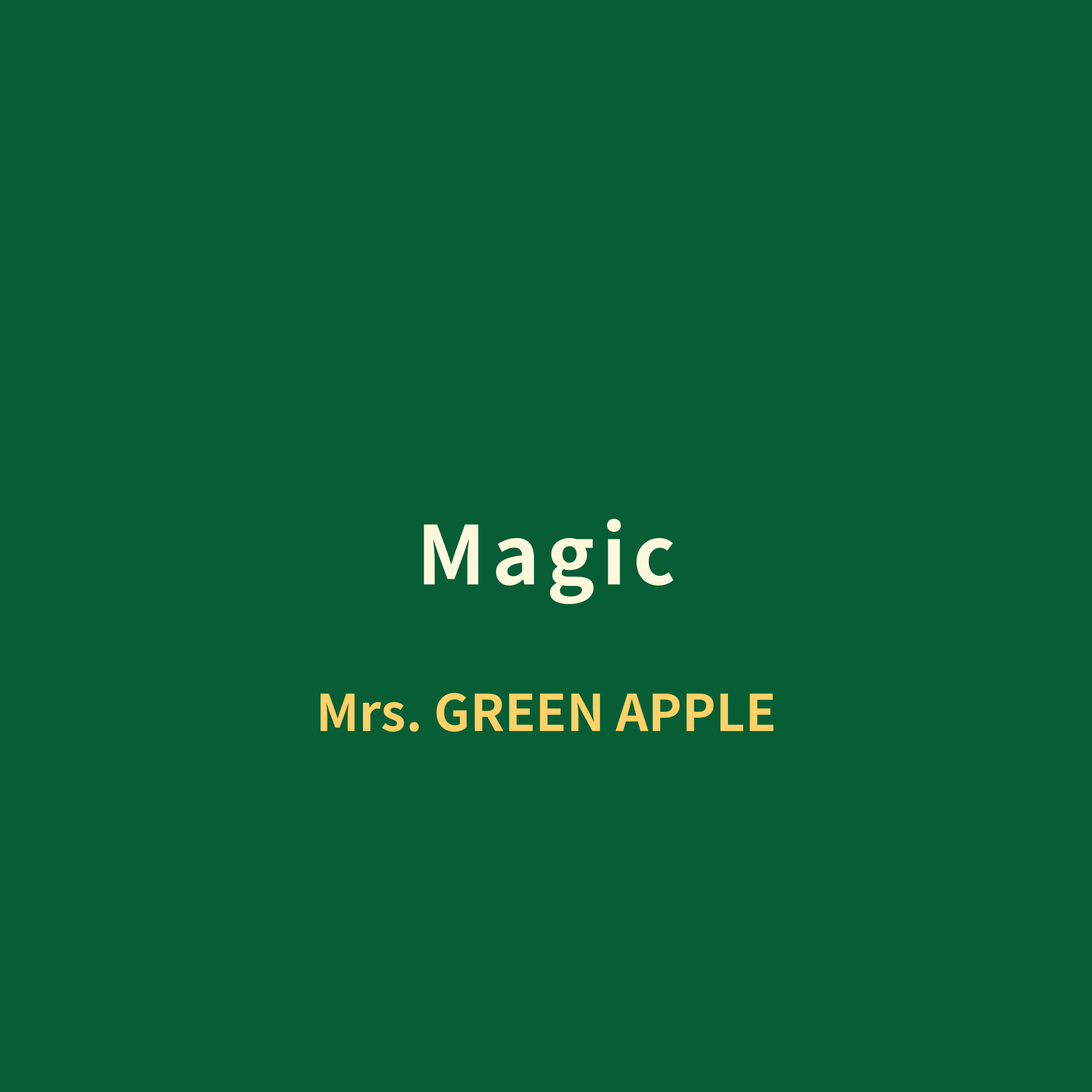 Mrs. GREEN APPLE - Magic